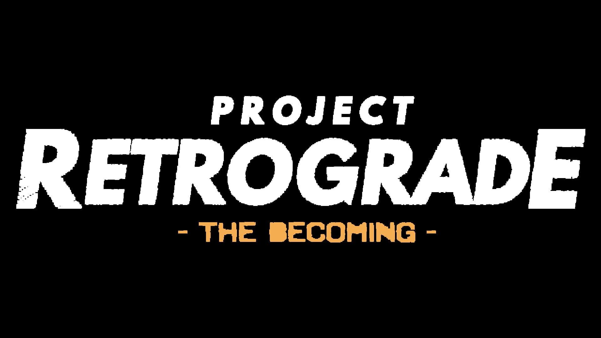 Project Retrograde: The Becoming — image 1